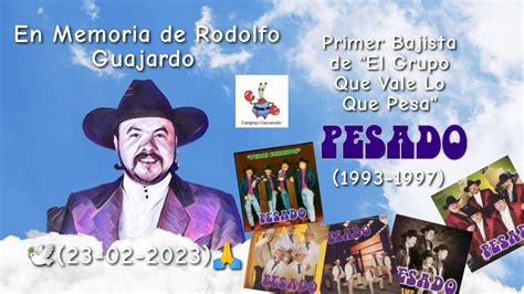 En Memoria De Rodolfo Guajardo Primer Bajista Del Grupo Pesado 23 02