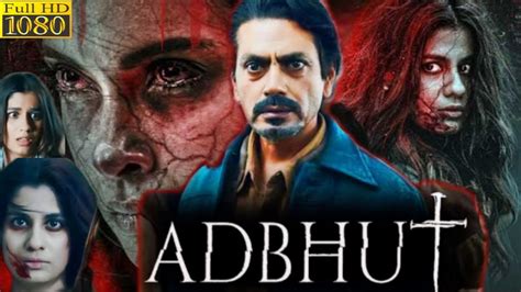 Adbhut Full Movie In Hindi Nawazuddin Siddiqui Diana Penty Shreya