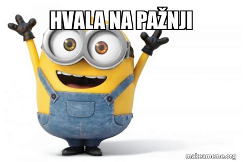 Hvala Na Pa Nji Happy Minion Meme Generator