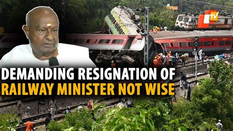 Rail Minister Is Doing His Best Demanding Resignation Not Wise Hd