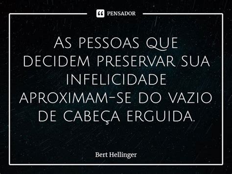 ⁠as Pessoas Que Decidem Preservar Sua Bert Hellinger Pensador