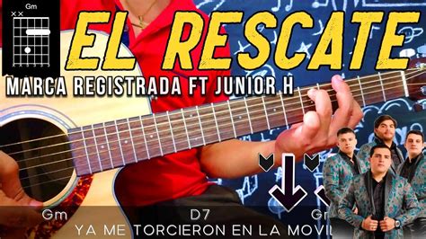 EL RESCATE MARCA REGISTRADA ft JUNIOR H TUTORIAL GUITARRA CÓMO