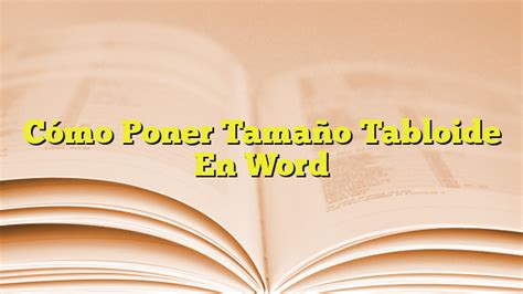 Cómo Poner Tamaño Tabloide En Word Imagenes Graficos