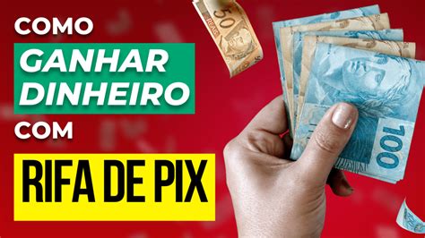 Rifa Pix Online Como Ganhar Dinheiro Rifa Pix Viver De Rifa