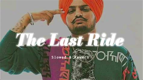 The Last Ride Sidhu Moosewala Slowed Reverb Youtube