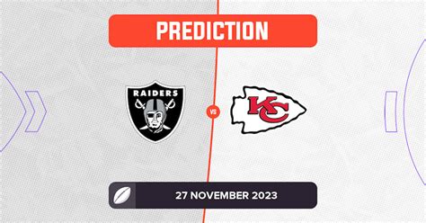 Raiders Vs Chiefs Prediction And Preview Nfl Week 12 2023