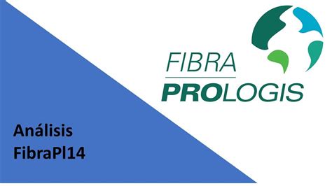 Analizando Fibra Prologis Fibrapl Youtube