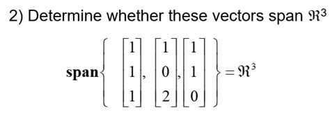 Solved 2 Determine Whether These Vectors Span R3