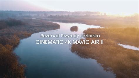 Rezerwat Przyrody Jeziorsko Film Z Drona Cinematic 4K DJI Mavic AIR