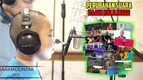 Perubahan Suara Saaih Halilintar Dari Lagu Ke Lagu Terbaru 2019 Gen