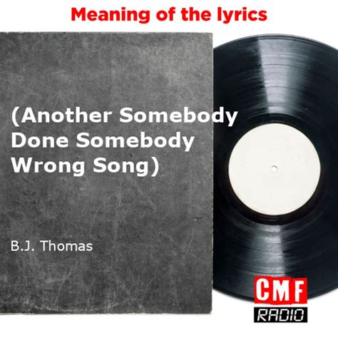 The Story And Meaning Of The Song Another Somebody Done Somebody