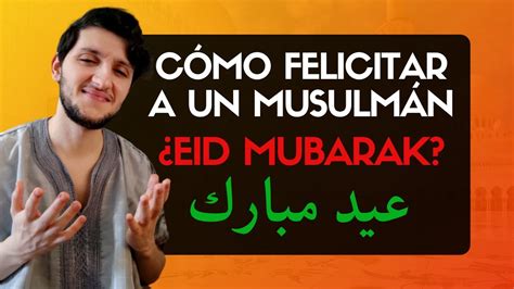 🤲 CÓmo Felicitarle Las Fiestas A Un MusulmÁn ¿qué Es El Eid Eid