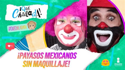 Los Payasos Mexicanos M S Famosos Sin Maquillaje Los Reconoces