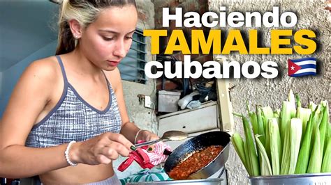 Un D A Conmigo Viviendo En Cuba As Se Hacen Los Tamales Cubanos