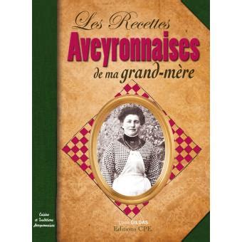 Recettes aveyronnaises de ma grand mère broché Louis Gildas Achat