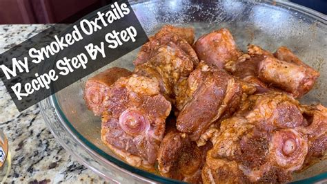 My Smoked Oxtails Recipe Step By Step How To Cook Oxtails Slow Cooked Oxtails Recipes Youtube