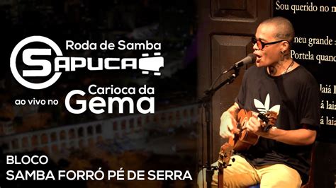 Roda De Samba Do Sapuca Ao Vivo No Carioca Da Gema Bloco Samba Forr