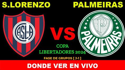 San Lorenzo Vs Palmeiras Donde Ver En Vivo Fecha Hora Horario Cuando Juegan En Varios Paises