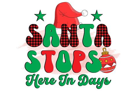 Santa Stops Here In Days Png Sublimation Graphic By Crafted Wonders