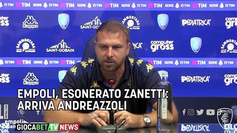 Serie A Empoli Esonerato Zanetti Arriva Andreazzoli YouTube