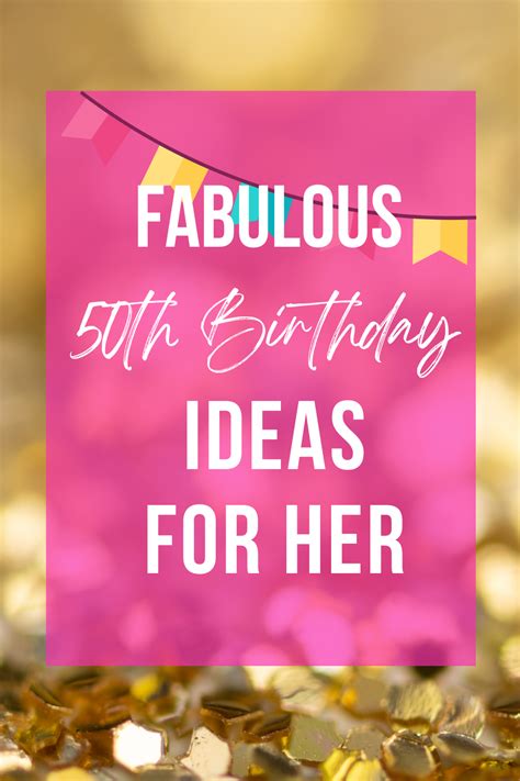 Fabulous 50th Birthday Ideas For Her In 2024 Birthday Ideas For Her