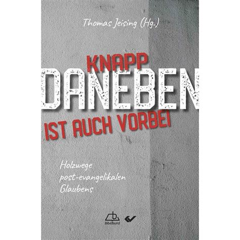 Knapp Daneben Ist Auch Vorbei Thomas Jeising Hrsg Cvbh De