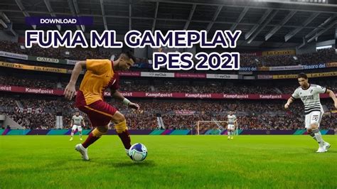 FUMA ML Gameplay PES 2021 V11 By Twiggy | 05/09/2024 | Cao Cacao