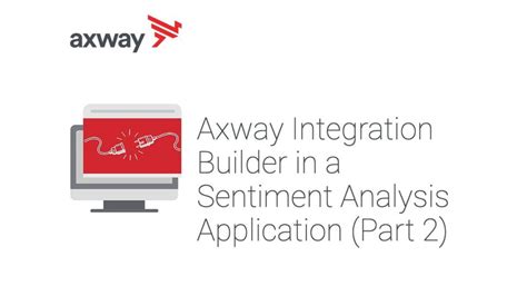 Axway Integration Builder In A Sentiment Analysis Application Part 2