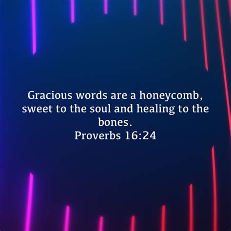 Proverbs Gracious Words Are A Honeycomb Sweet To The Soul And