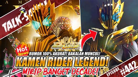 Talk Satsu 442 Resmi Ini Dia Kamen Rider Legend Yang Siap Muncul Mirip Decade Tsukasa