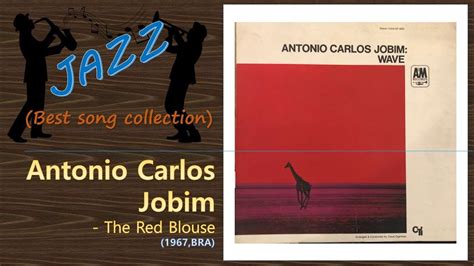 Jazz Antonio Carlos Jobim The Red Blouse YouTube