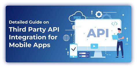 A Complete Guide On Third Party API Integration For Mobile Apps