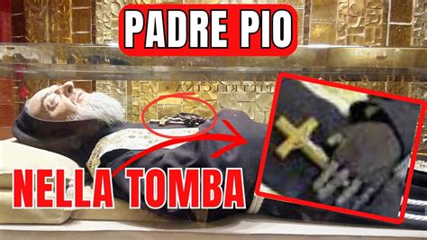 Incredibile Nella Tomba Di Padre Pio Cosa Successo Youtube