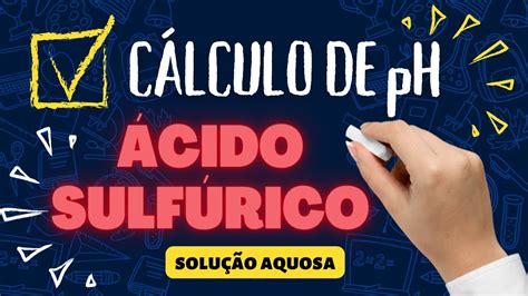 Cálculo Do Ph De Solução De Ácido SulfÚrico Youtube