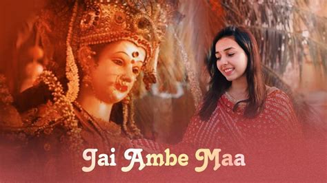 Devi Bhajan Watch Latest Hindi Devotional Video Song Jai Ambe Maa