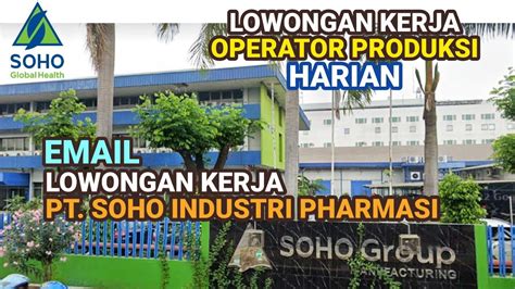 Lowongan Kerja Operator Produksi Pt Soho Industri Pharmasi Kawasan