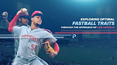 Exploring Optimal Fastball Traits Through the Approach of Luis Castillo ...