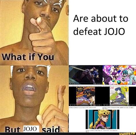 Are About To Defeat Jojo Ifunny Jojo Memes Jojo Bizzare Adventure