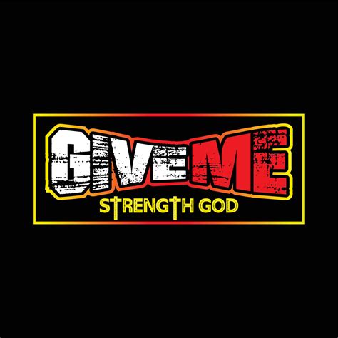 The Give Me Strength God Text Design Is Suitable For Screen Printing T Shirts Sweater Hats