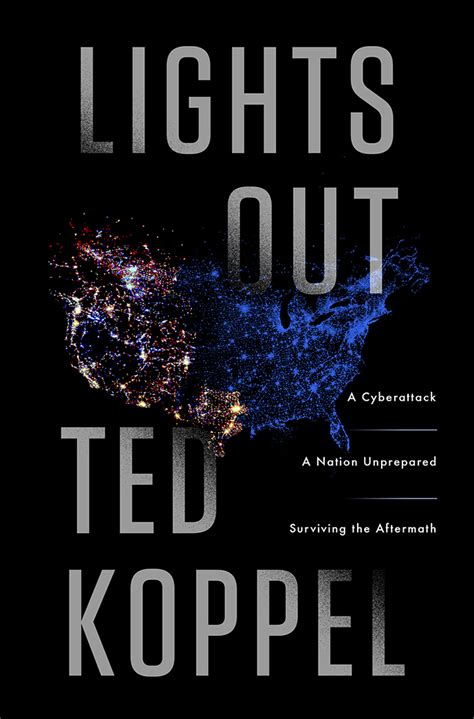 Lights Out: A Cyberattack, A Nation Unprepared, Surviving the Aftermath ...