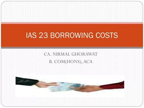 Ppt Ias 23 Borrowing Costs Powerpoint Presentation Free Download