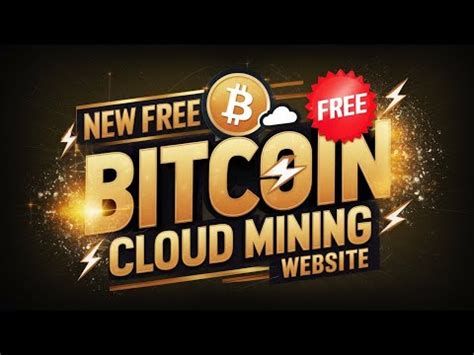 New Free Cloud Mining Website New Free Bitcoin Cloud Mining Website