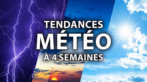 Tendances météo à 4 semaines à quel temps vous attendre cet été