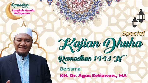 Kajian Dhuha Special Ramadhan 1443 H Hadits Ulumul Hadits Dr