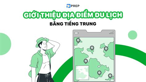 Bài hướng dẫn viết văn bản giới thiệu địa điểm du lịch bằng tiếng Trung