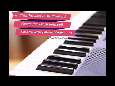 Title The Lord Is My Shepherd Brian Boniwell Piano Cover With