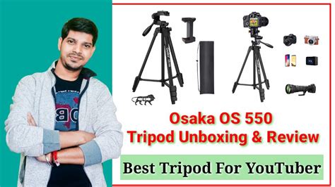 Osaka Tripod Unboxing Review Os Tripod Review Kon Sa Tripod