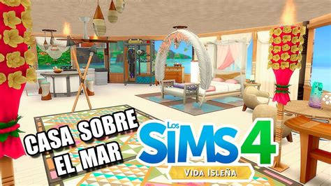 UNA CASA SOBRE EL MAR SPEED BUILD DE LOS SIMS 4 VIDA ISLEÑA ISLAND