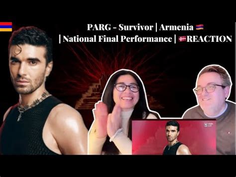 PARG - Survivor | Armenia 🇦🇲 | National Final Performance | 🇩🇰REACTION ...