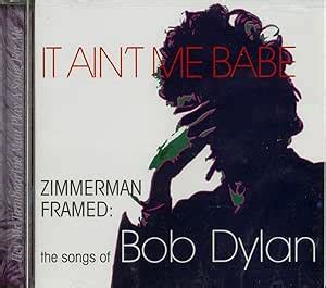 Amazon Co Jp It Ain T Me Babe Songs Of Bob Music